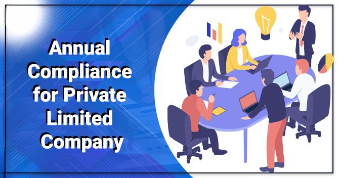 Annual Compliance to Be Done by Private Limited Company in India