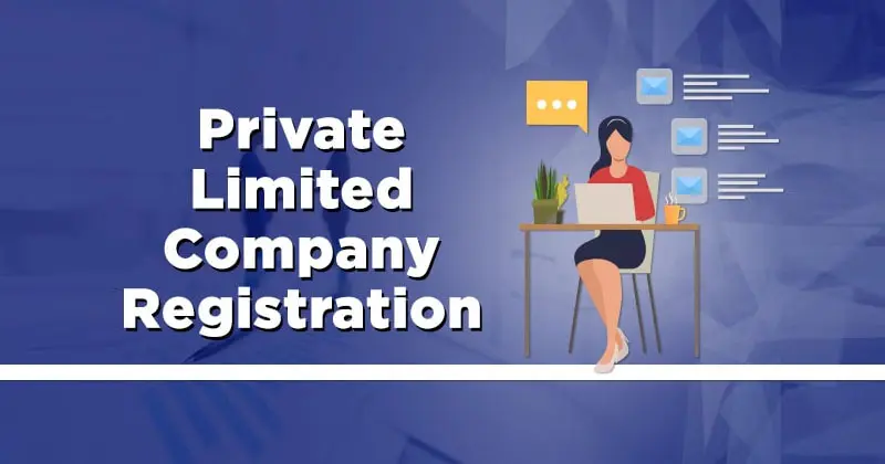 Private limited company registration in India , Pvt Ltd Company Registration in India, Company Registration in India , how to register a company in India, register a company in India, how to register a startup company in India , Company registration online in India, company registration online in India