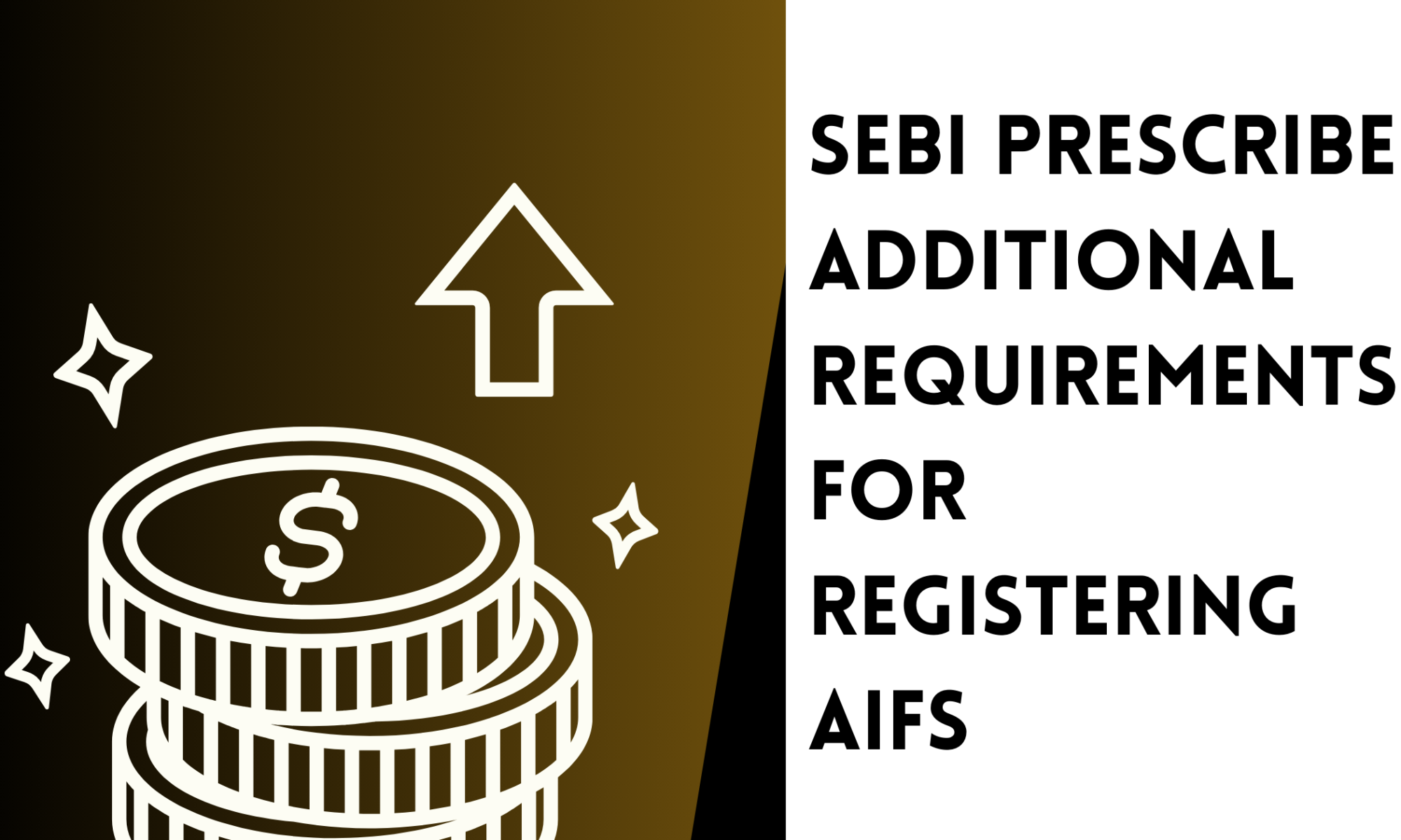 SEBI Prescribes Additional Requirements for Registering AIFs