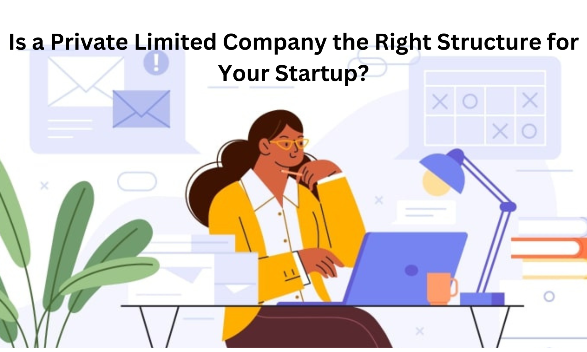 Is a Private Limited Company the Right Structure for Your Startup?