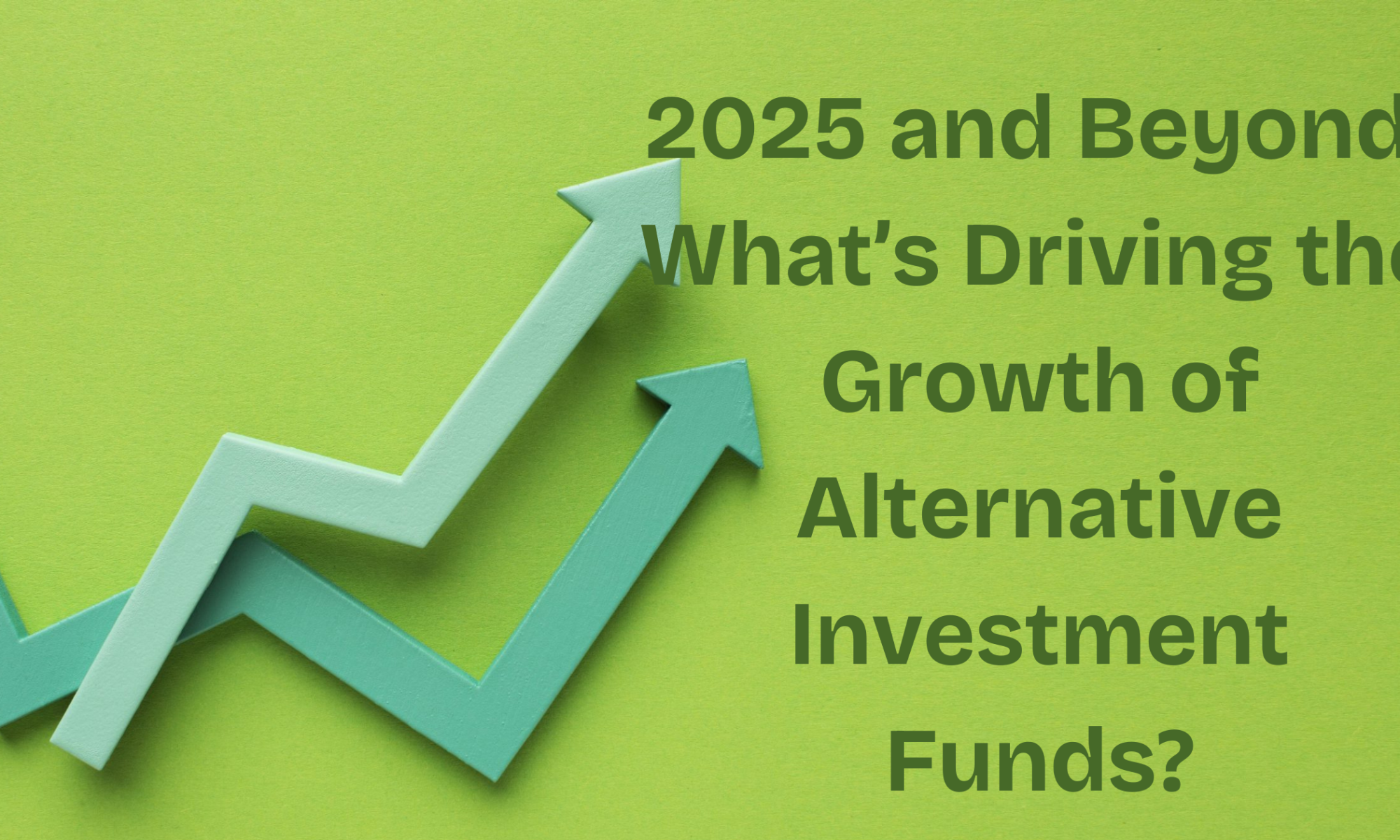 2025-and-beyond-whats-driving-the-growth-of-alternative-investment-funds