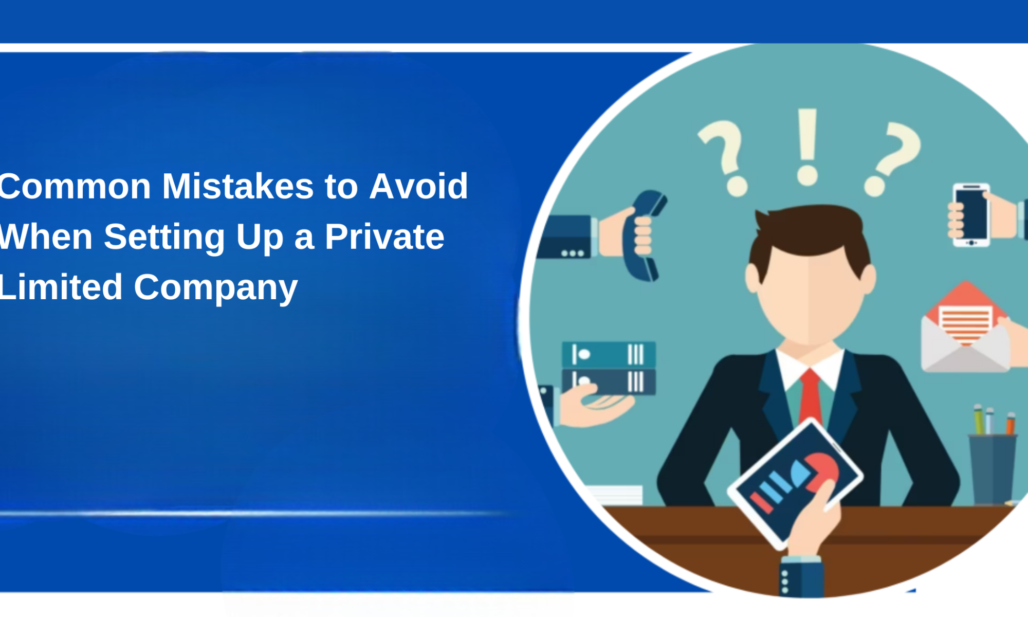 "Common Mistakes to Avoid When Setting Up a Private Limited Company"