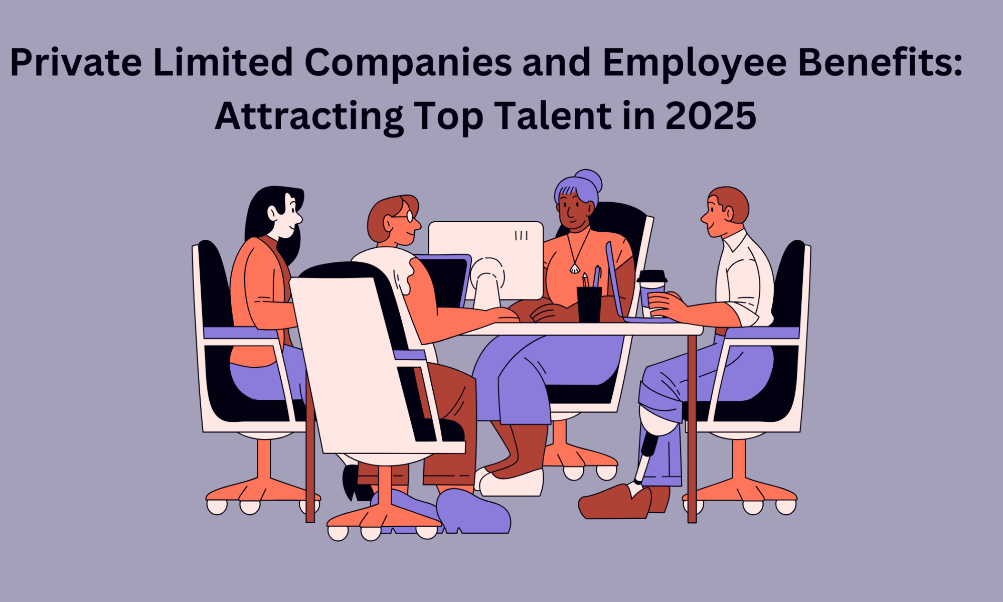 Private Limited Companies and Employee Benefits: Attracting Top Talent in 2025