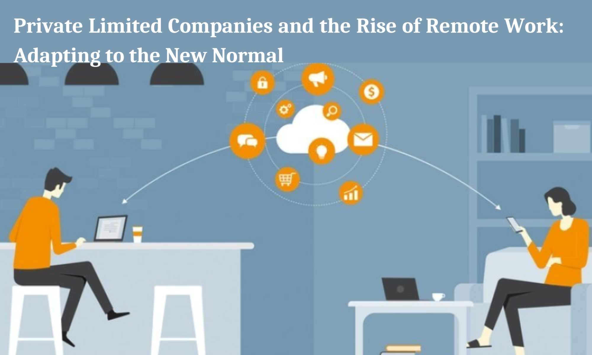 Private Limited Companies and the Rise of Remote Work: Adapting to the New Normal